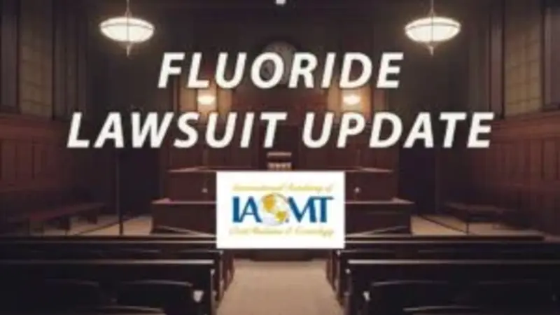 NEWS FLASH!!!! Court Ruling: Fluoride Levels Pose Risk to Children’s IQ